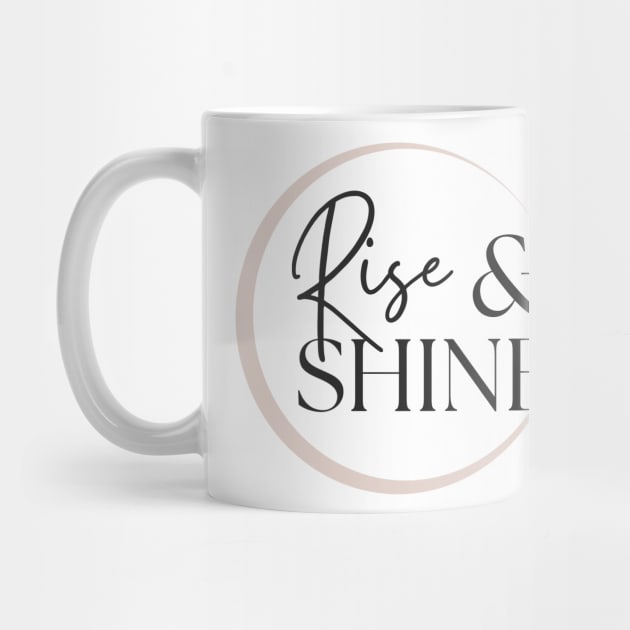 Radiate Positivity: Rise and Shine Inspirational by neverland-gifts